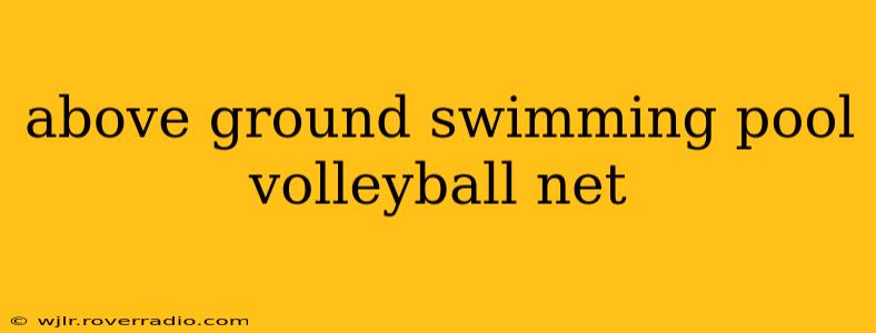 above ground swimming pool volleyball net
