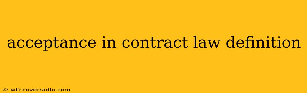 acceptance in contract law definition