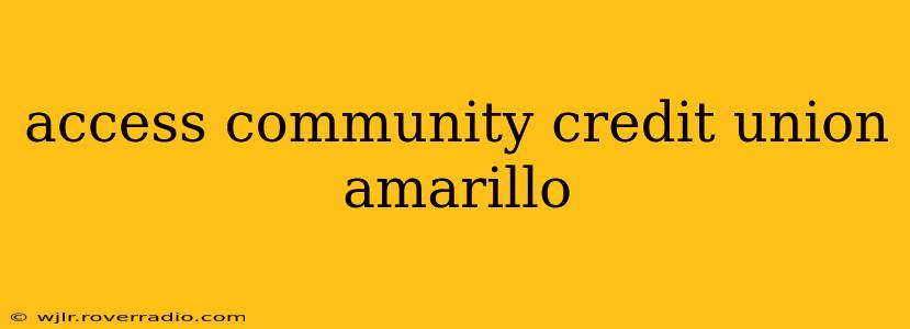 access community credit union amarillo