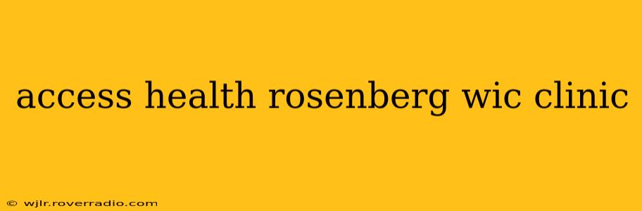 access health rosenberg wic clinic