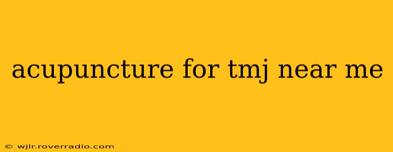 acupuncture for tmj near me
