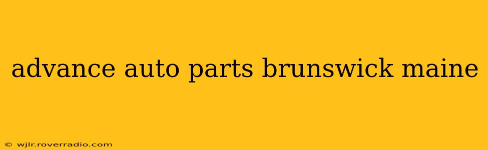 advance auto parts brunswick maine