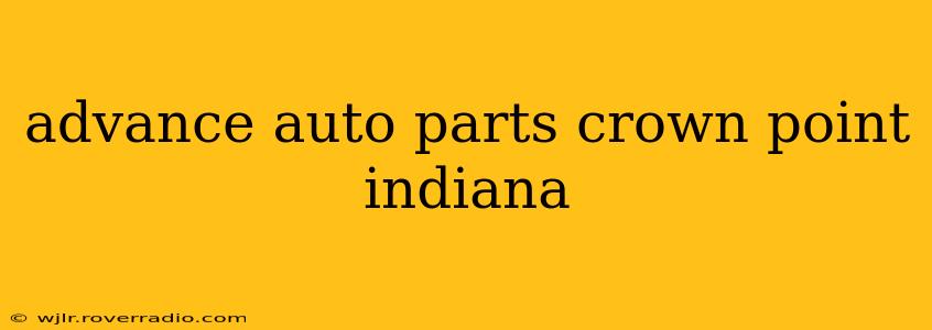advance auto parts crown point indiana