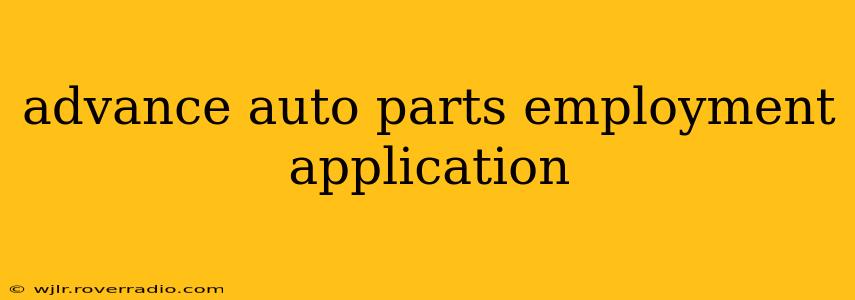 advance auto parts employment application