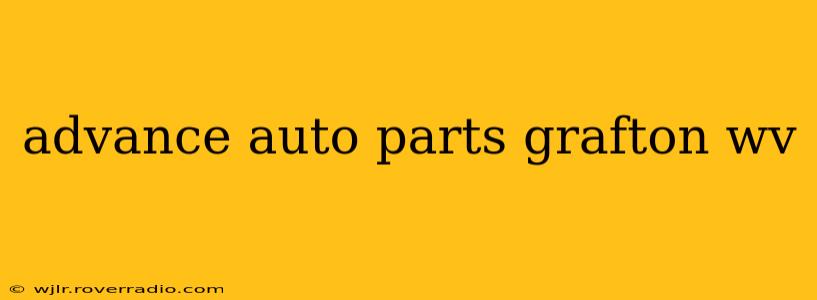 advance auto parts grafton wv
