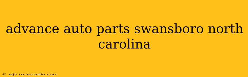advance auto parts swansboro north carolina