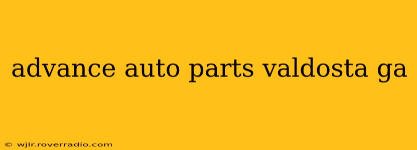 advance auto parts valdosta ga