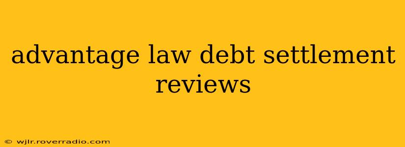 advantage law debt settlement reviews