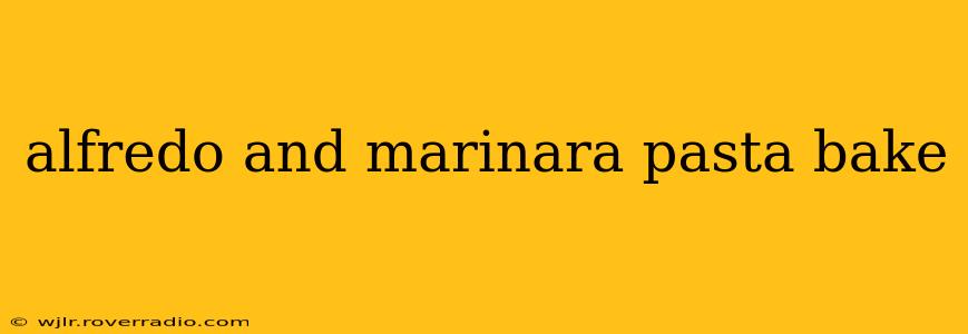 alfredo and marinara pasta bake