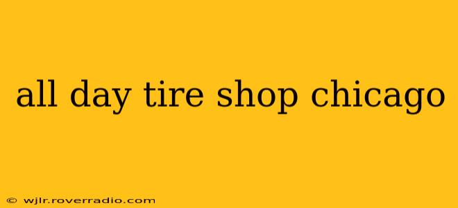 all day tire shop chicago