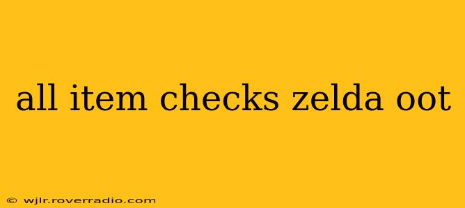 all item checks zelda oot