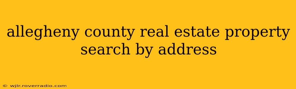 allegheny county real estate property search by address