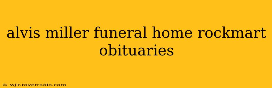alvis miller funeral home rockmart obituaries