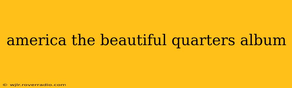 america the beautiful quarters album