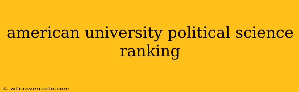 american university political science ranking