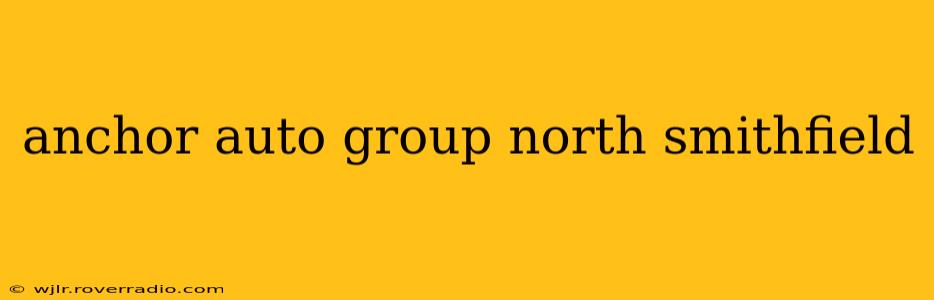 anchor auto group north smithfield