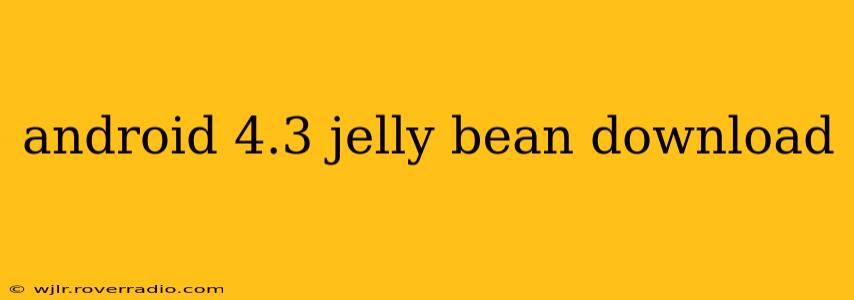 android 4.3 jelly bean download