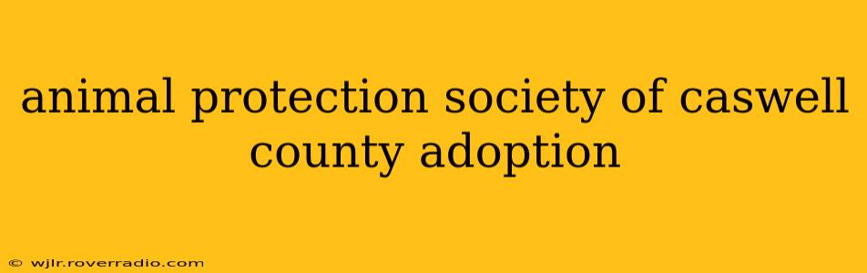 animal protection society of caswell county adoption