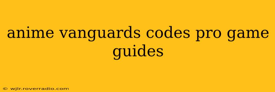 anime vanguards codes pro game guides