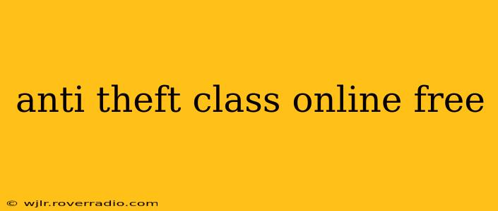 anti theft class online free