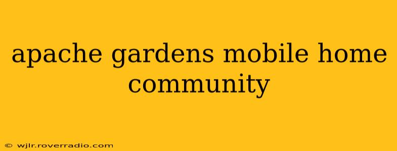 apache gardens mobile home community