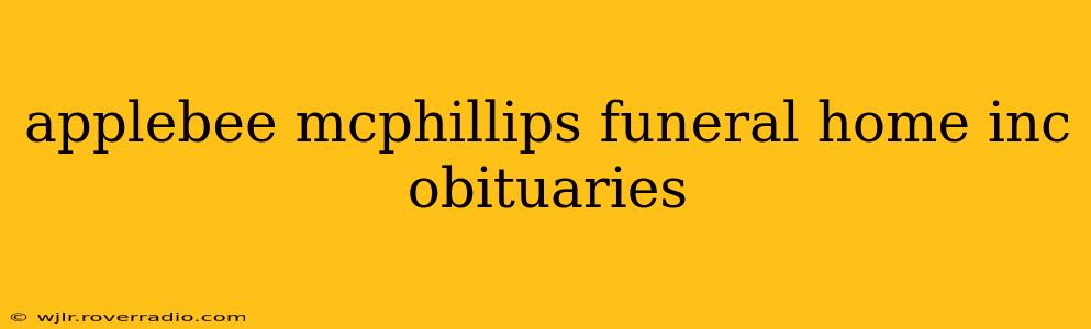 applebee mcphillips funeral home inc obituaries