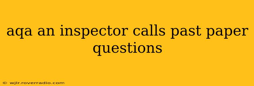 aqa an inspector calls past paper questions