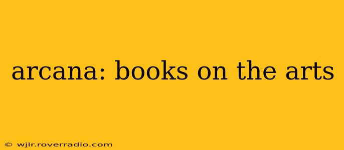 arcana: books on the arts