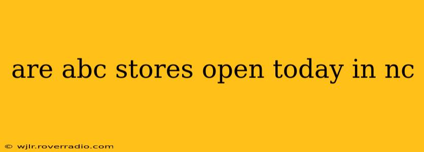 are abc stores open today in nc