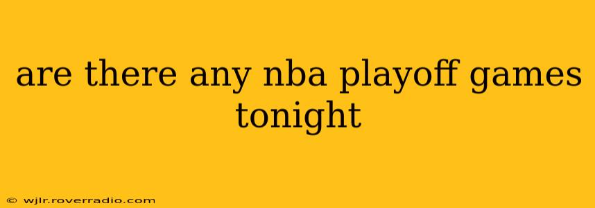 are there any nba playoff games tonight