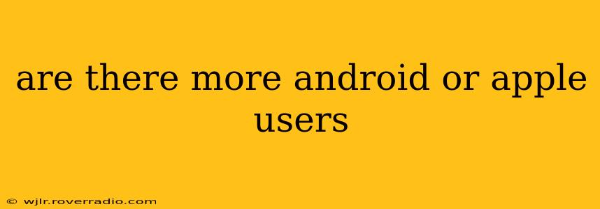 are there more android or apple users