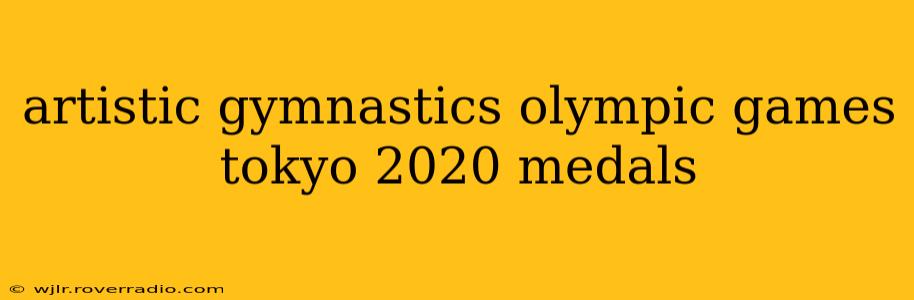artistic gymnastics olympic games tokyo 2020 medals