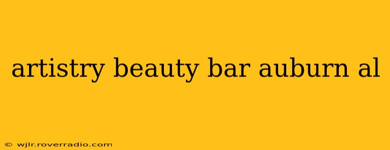 artistry beauty bar auburn al