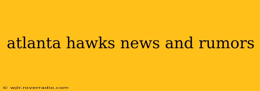 atlanta hawks news and rumors