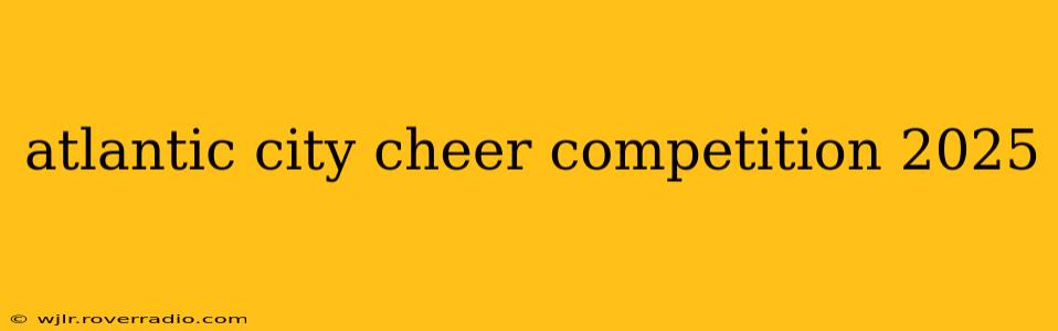 atlantic city cheer competition 2025
