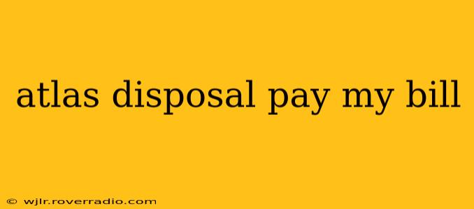 atlas disposal pay my bill