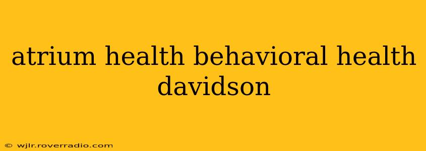 atrium health behavioral health davidson