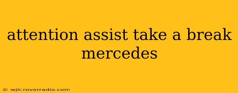 attention assist take a break mercedes