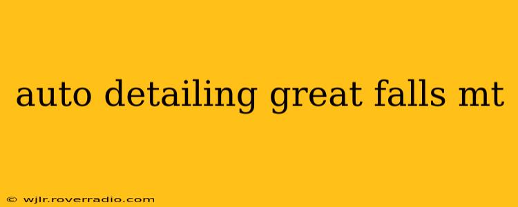 auto detailing great falls mt