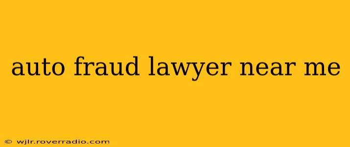 auto fraud lawyer near me