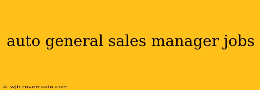 auto general sales manager jobs