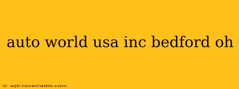 auto world usa inc bedford oh