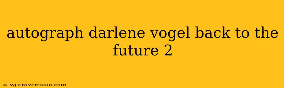autograph darlene vogel back to the future 2