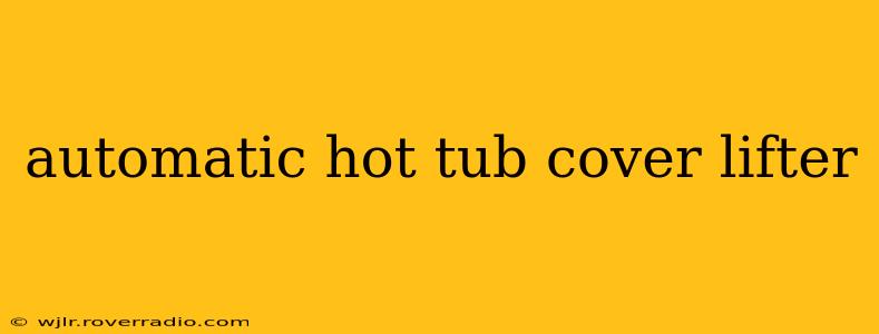 automatic hot tub cover lifter