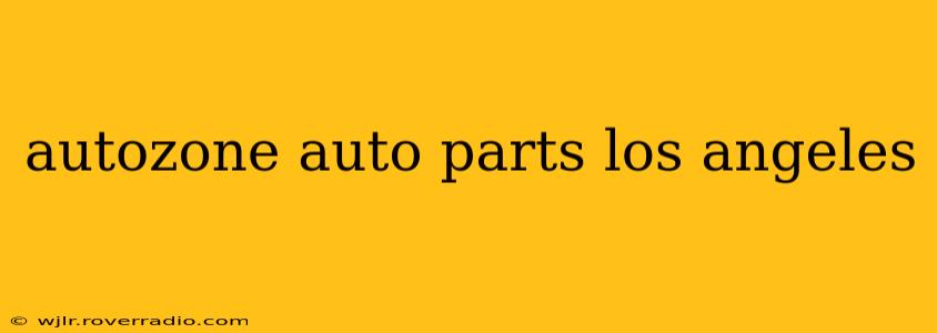 autozone auto parts los angeles