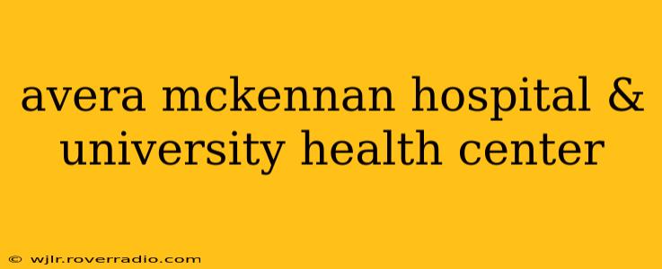 avera mckennan hospital & university health center