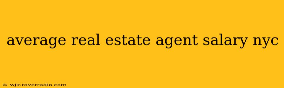 average real estate agent salary nyc