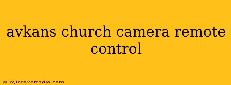 avkans church camera remote control