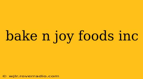 bake n joy foods inc