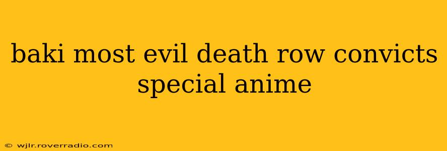 baki most evil death row convicts special anime